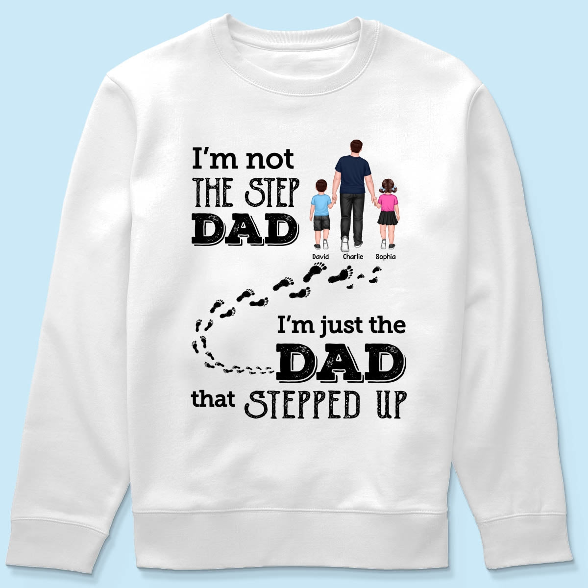 I‘m Not The Step Dad Walking Dad Personalized Shirt