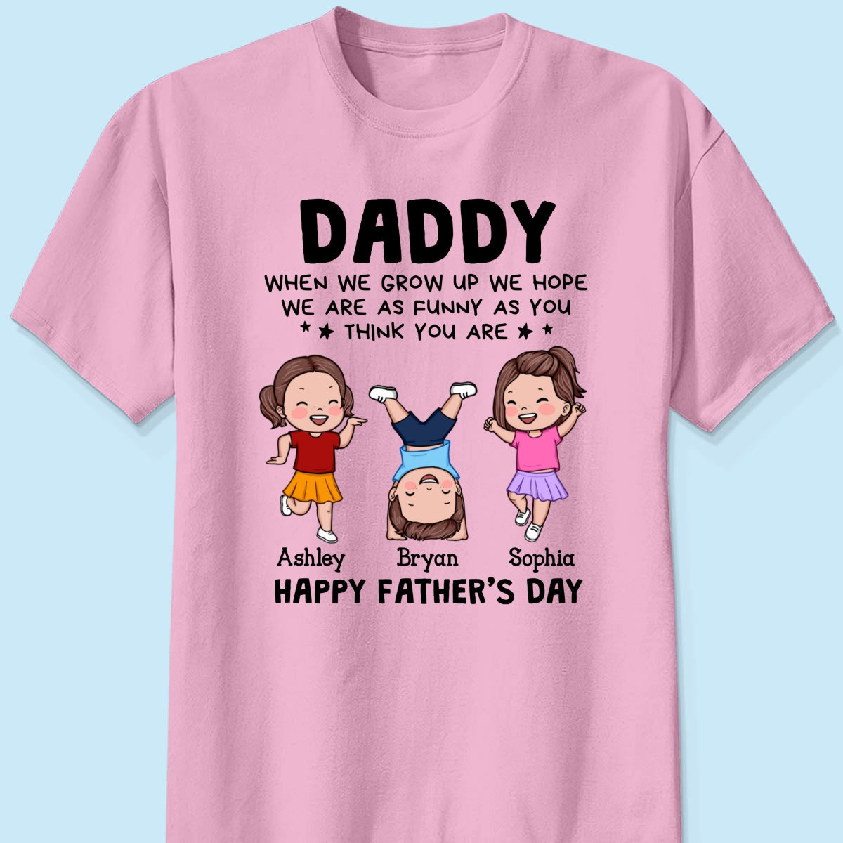DAD We Hope We Are As Funny As You Think You Are Personalized Shirt