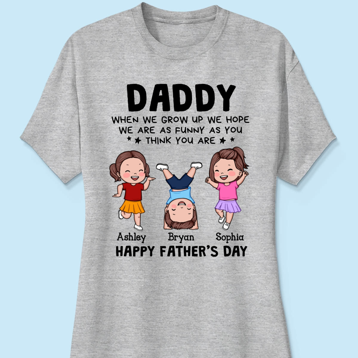 DAD We Hope We Are As Funny As You Think You Are Personalized Shirt