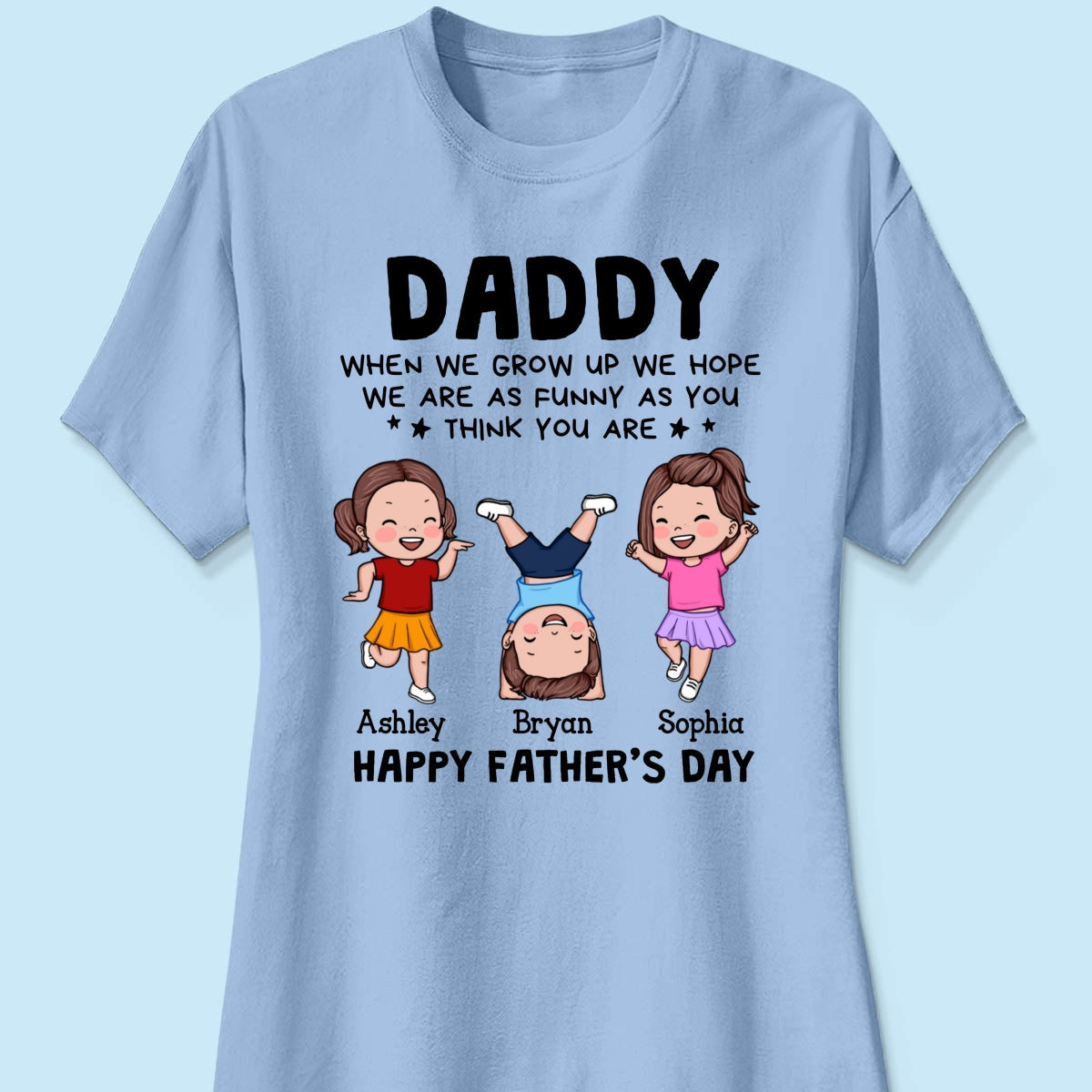 DAD We Hope We Are As Funny As You Think You Are Personalized Shirt