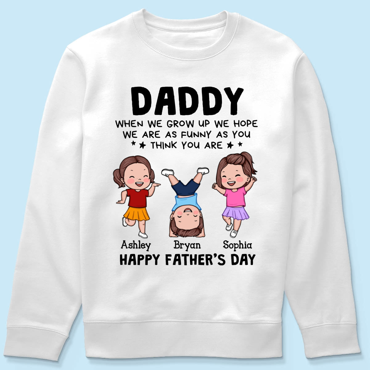 DAD We Hope We Are As Funny As You Think You Are Personalized Shirt