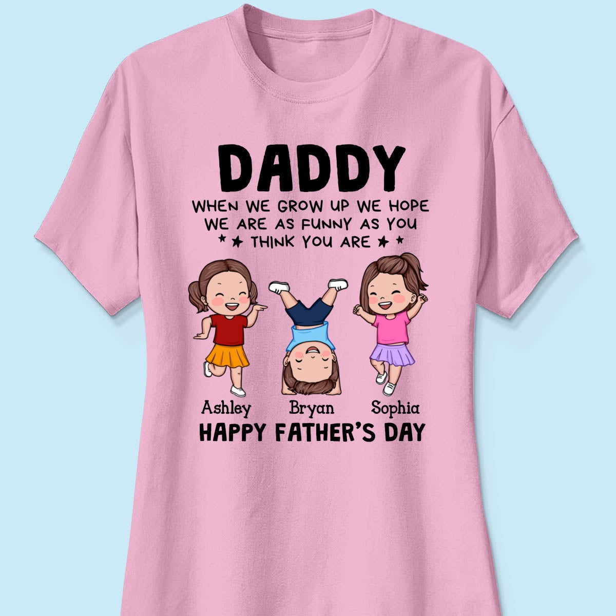 DAD We Hope We Are As Funny As You Think You Are Personalized Shirt