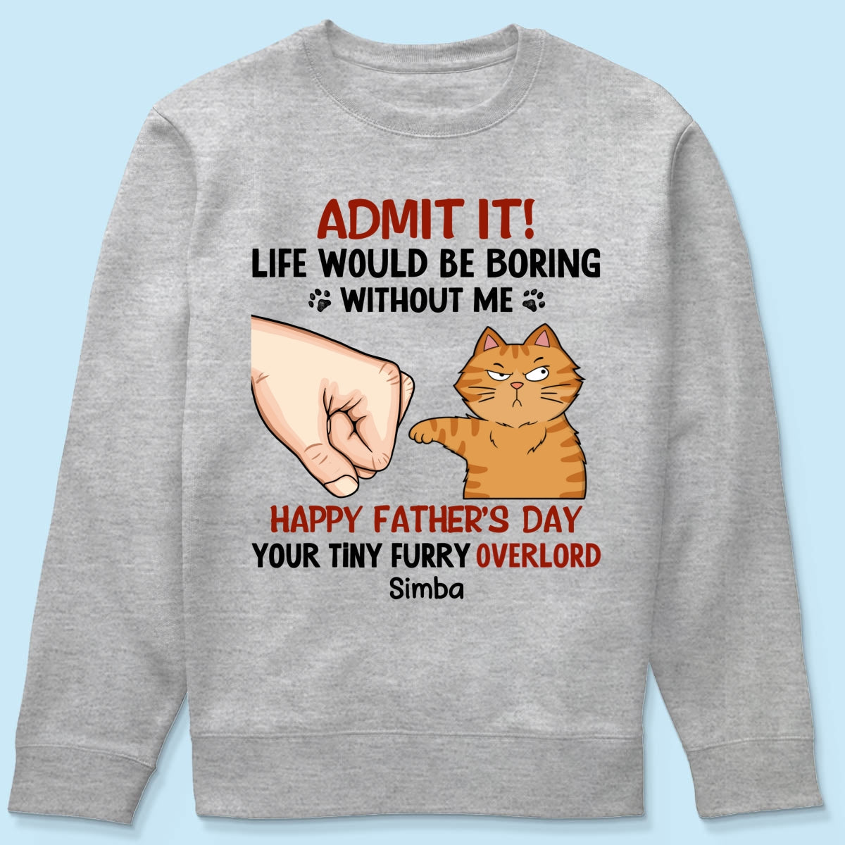 Admit It Life Would Be Boring Without Us Funny Cute Cats Personalized Shirt, Father‘s Day Gift For Cat Dad