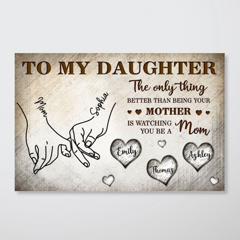 To My Daughter Mom And Daughter Holding Hands Custom Kids Names -Personalized Wall Art, Poster, Canvas- Mother's Day Gift For Daughter