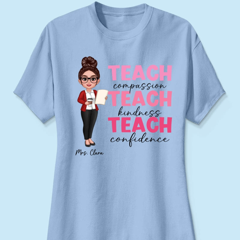 Teach Compassion Kindness Confidence Inspiring Teacher Personalized Shirt, Back to School
