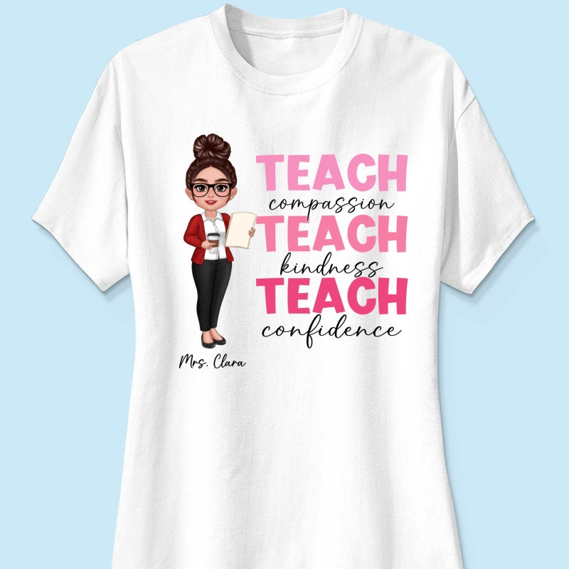 Teach Compassion Kindness Confidence Inspiring Teacher Personalized Shirt, Back to School