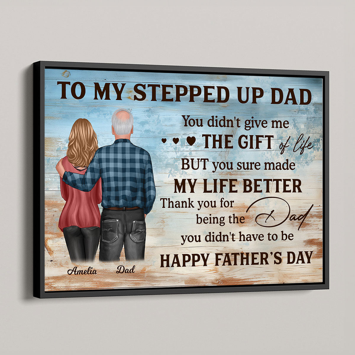 To My Stepped Up Dad Personalized Poster| Heartfelt Father's Day Gift For Stepdad, Stepfather, Bonus Dad
