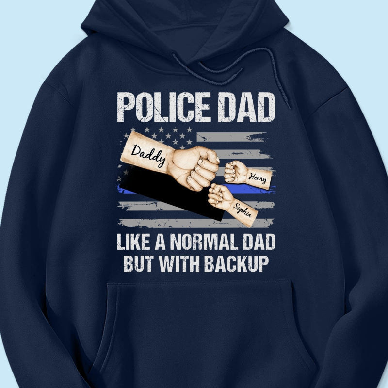 Police Dad Like Normal Dad But With Backup Fist Bumps Personalized Shirt