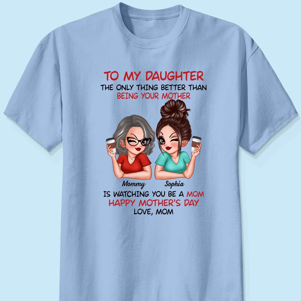 To My Daughter Happy Mother‘s Day Personalized Shirt