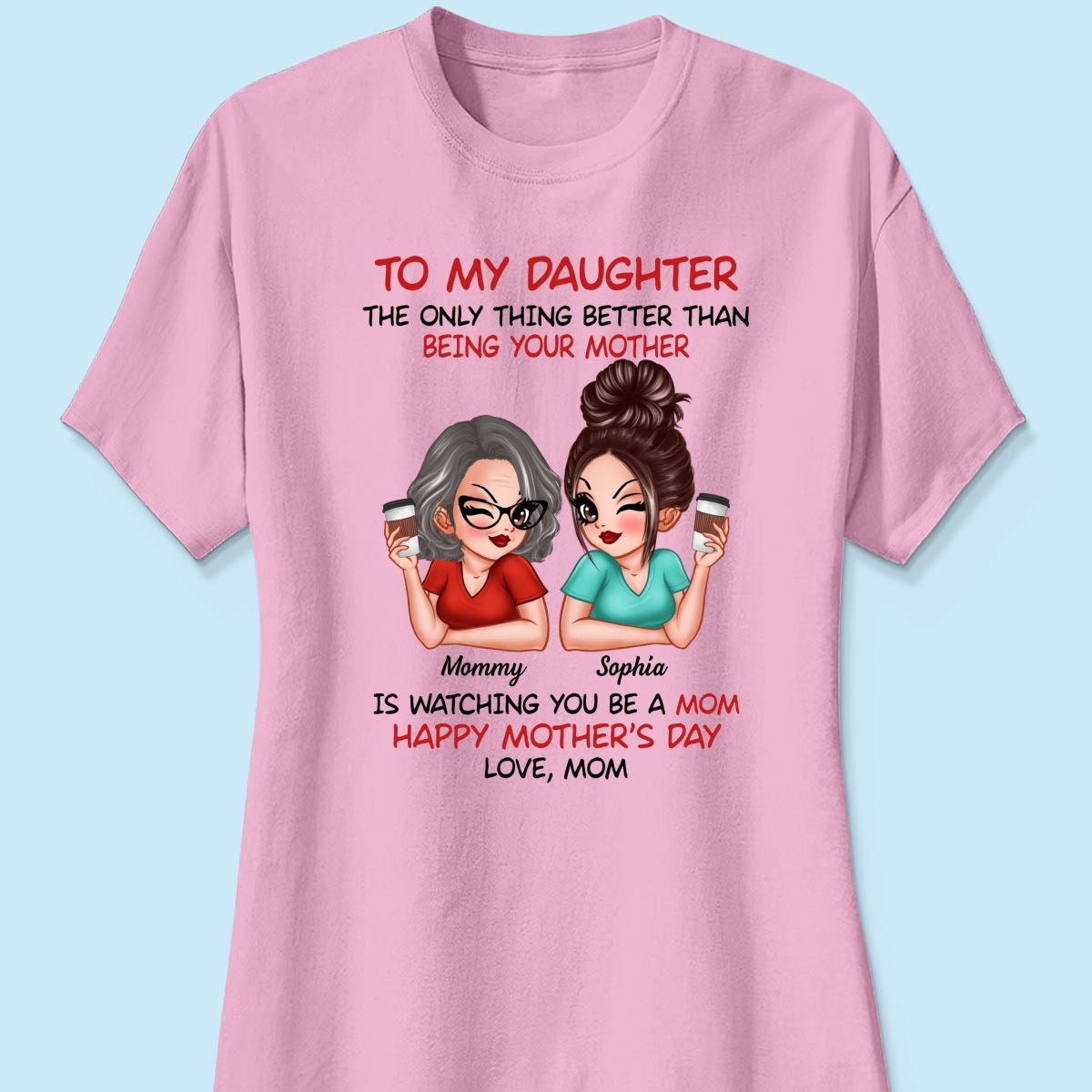 To My Daughter Happy Mother‘s Day Personalized Shirt