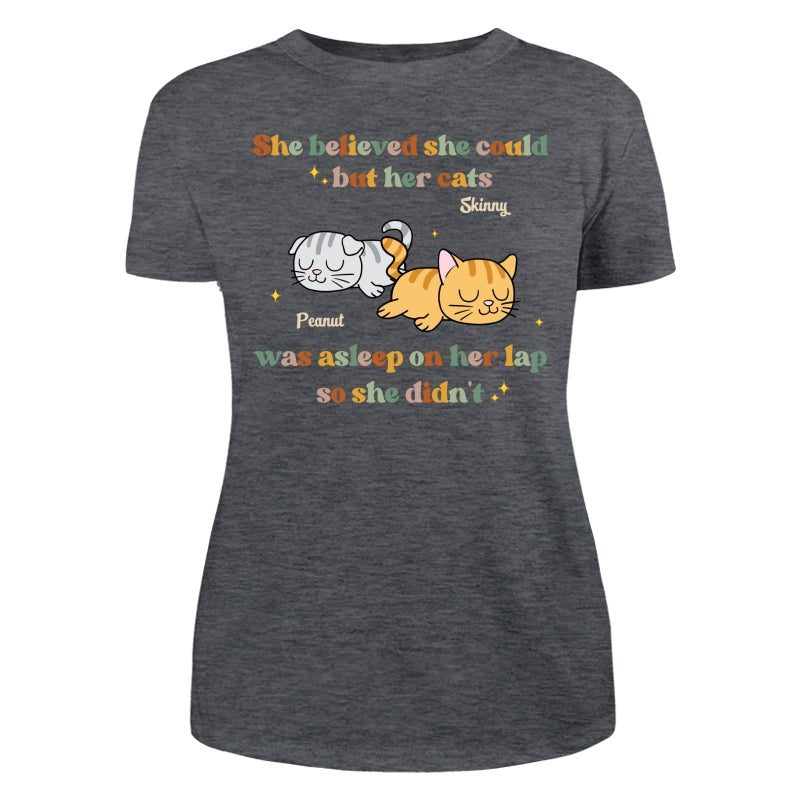 She Believed She Could But Her Cat Was Asleep On Her Lap So She Didnt Personalized Shirt