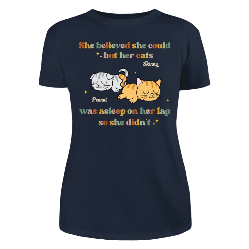 She Believed She Could But Her Cat Was Asleep On Her Lap So She Didnt Personalized Shirt