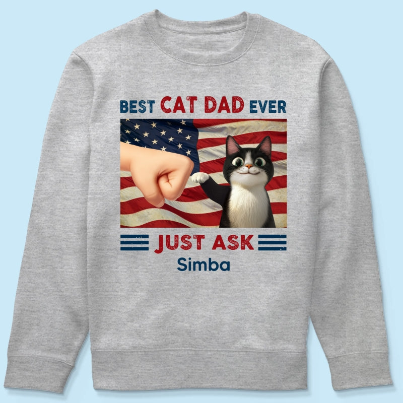 Best Cat Dad Ever Just Ask Nation Flag 4th of July Personalized Shirt