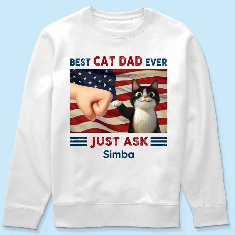 Best Cat Dad Ever Just Ask Nation Flag 4th of July Personalized Shirt