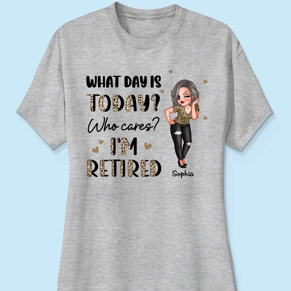 Half Leopard Sassy Woman What Day Is Today I‘m Retired Personalized Shirt