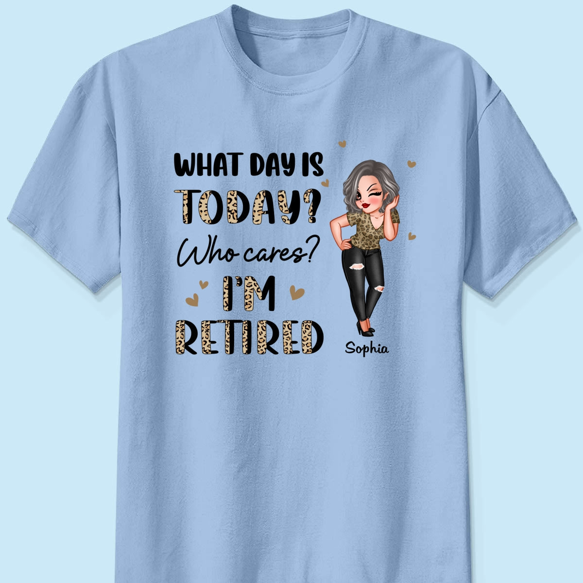 Half Leopard Sassy Woman What Day Is Today I‘m Retired Personalized Shirt