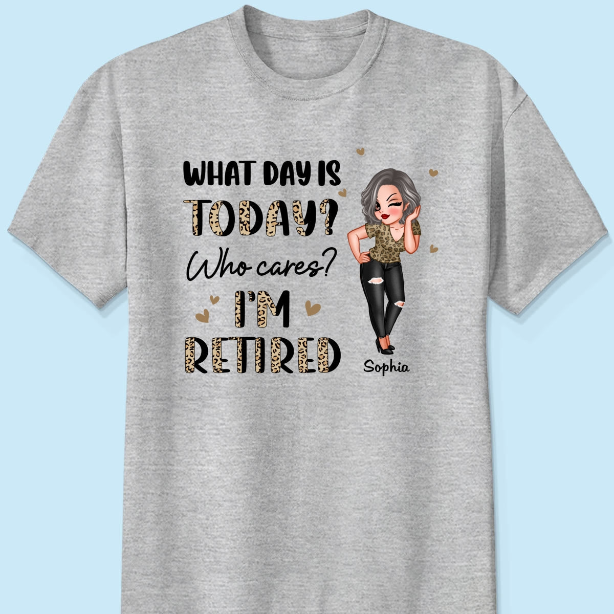 Half Leopard Sassy Woman What Day Is Today I‘m Retired Personalized Shirt