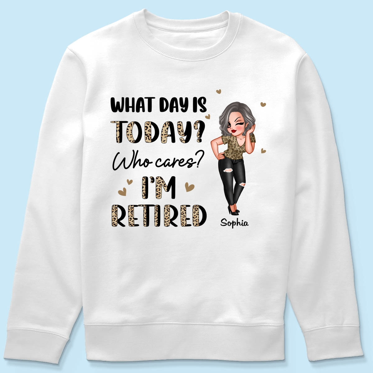 Half Leopard Sassy Woman What Day Is Today I‘m Retired Personalized Shirt