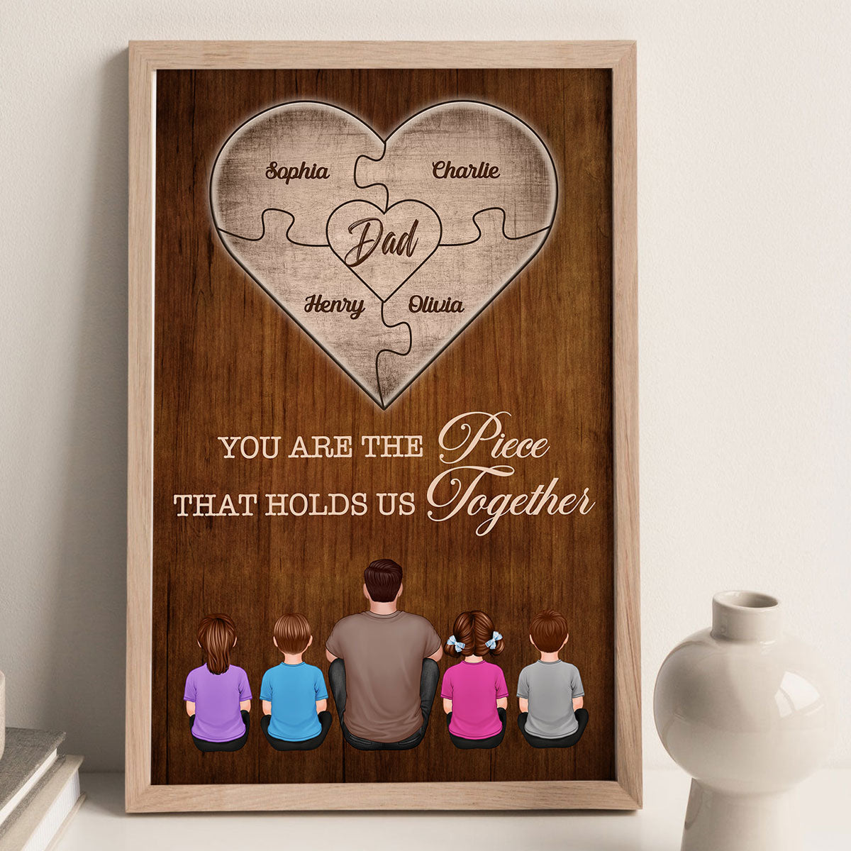 Dad You Are The Piece That Holds Us Together Personalized Poster, Father's Day Gift For Dad, Grandpa