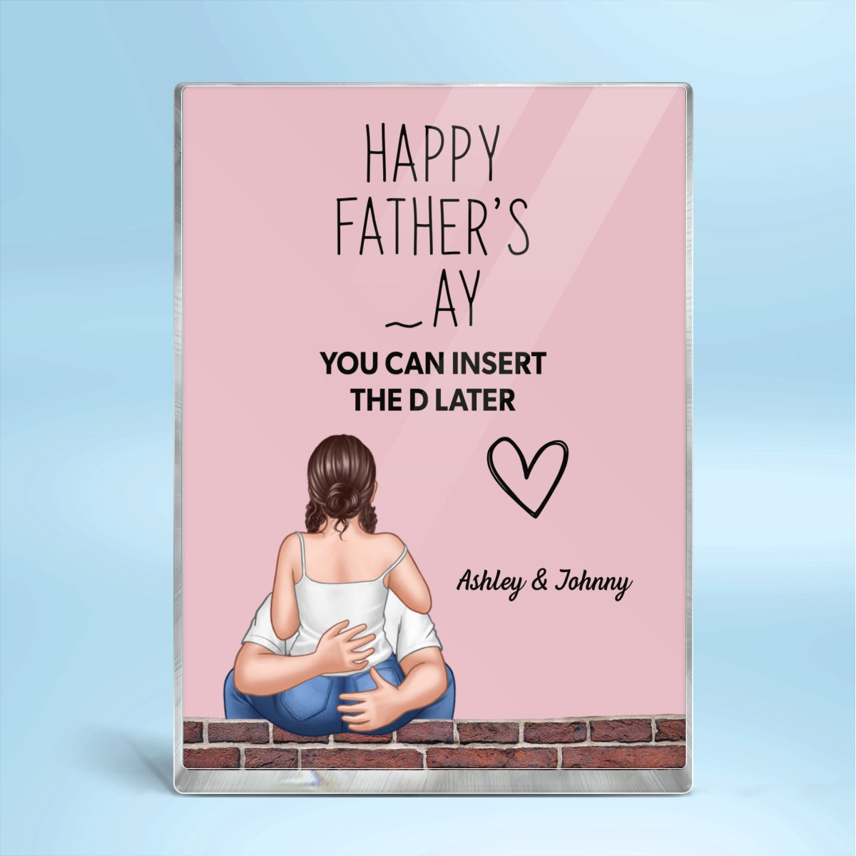 Happy  You Can Insert the D Later Personalized Acrylic Block Plaque, Funny  Gift for Husband