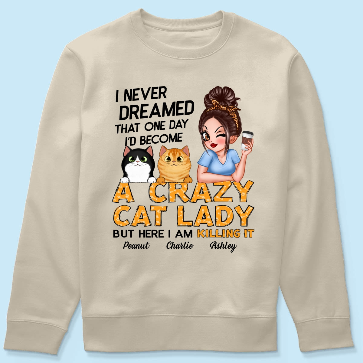 Never Dreamed One Day Become A Crazy Cat Lady Sassy Cat Mom Personalized Shirt