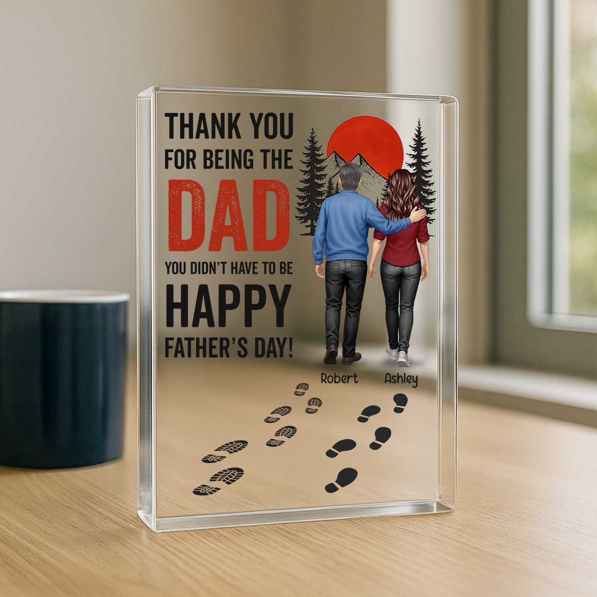 Thank You for being the Dad You Didn't Have to be Personalized Acrylic Block Plaque,  Gift for Bonus Dad, Step Dad